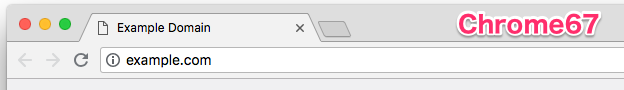 Chrome67のアドレスバー